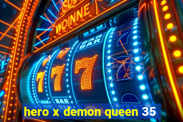 hero x demon queen 35